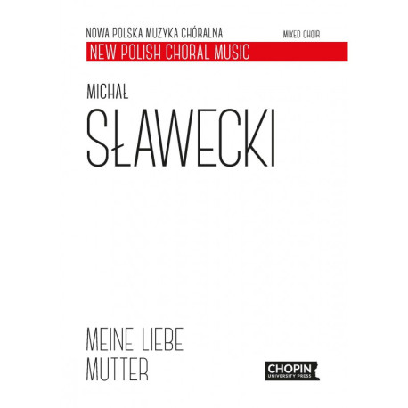 Michał Sławecki: Meine liebe Mutter na chór mieszany