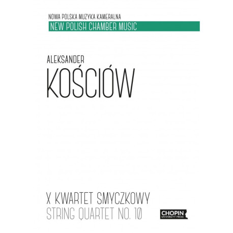 Aleksander Kościów: X Kwartet smyczkowy