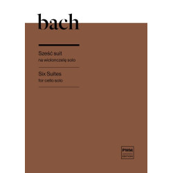 Johann Sebastian Bach Sześć suit na wiolonczelę