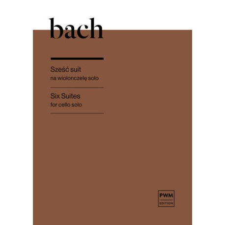 Johann Sebastian Bach Sześć suit na wiolonczelę