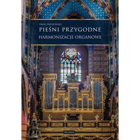 Paweł Piotrowski	 Pieśni przygodne - Harmonizacje Organowe