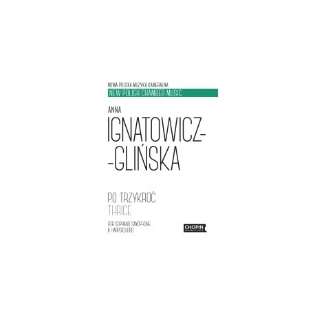 Anna Ignatowicz-Glińska: Po trzykroć...