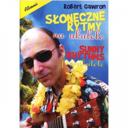 Słoneczne rytmy na ukulele. Robert Gawron.
