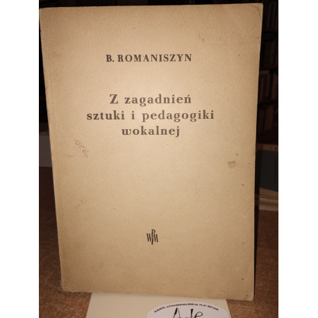 Bronisław Romaniszyn, Z zagadnień sztuki i pedagogiki wokalnej