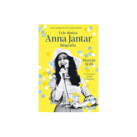 Marcin Wilk Tyle słońca Anna Jantar Biografia