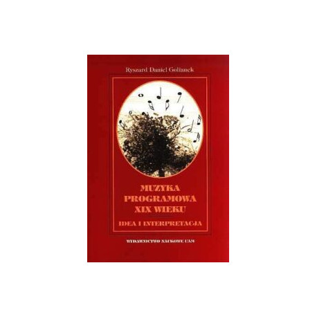 Muzyka programowa XIX wieku. Idea i interpretacja