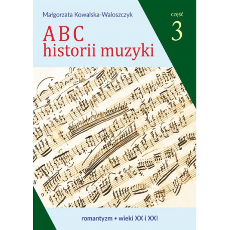 Małgorzata Kowalska-Waloszczyk ABC historii muzyki, cz. 3