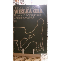 Wielka gra. Wybór pism. Jerzy Waldorff