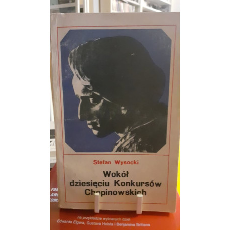 Wokół dziesięciu Konkursów Chopinowskich. Stefan Wysocki