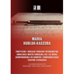 Maria Hubluk-Kaszuba Fonetyczne i wokalne problemy wykonawstwa