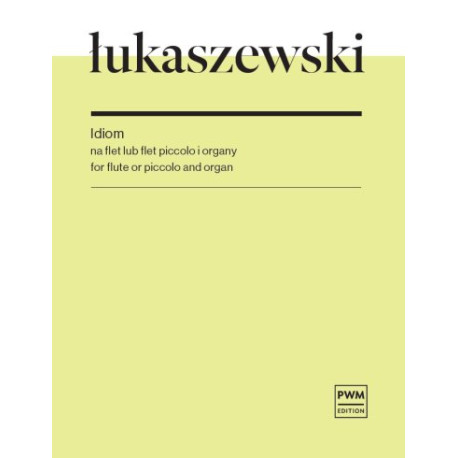 Paweł Łukaszewski Idiom na flet lub flet piccolo i organy