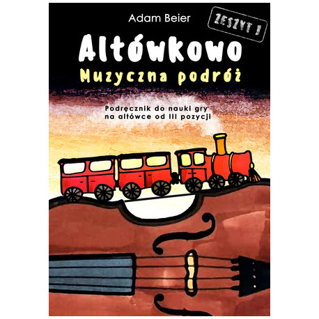 Adam Beier Altówkowo - Muzyczna podróż (zeszyt I) Podręcznik do nauki gry