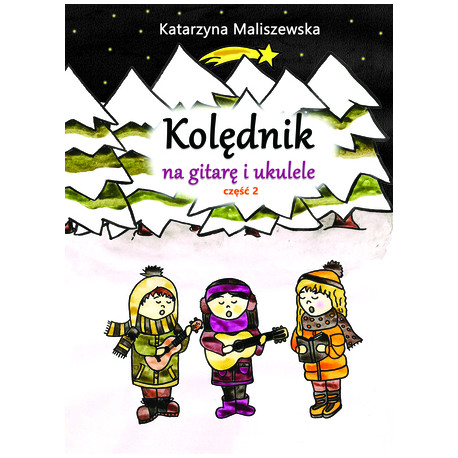 Katarzyna  Maliszewska - Kolędnik na gitarę i ukulele cz. 2