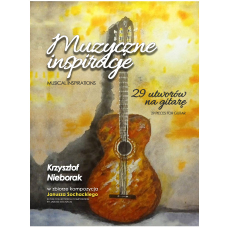 Krzysztof Nieborak - Muzyczne inspiracje, 29 utworów na gitarę