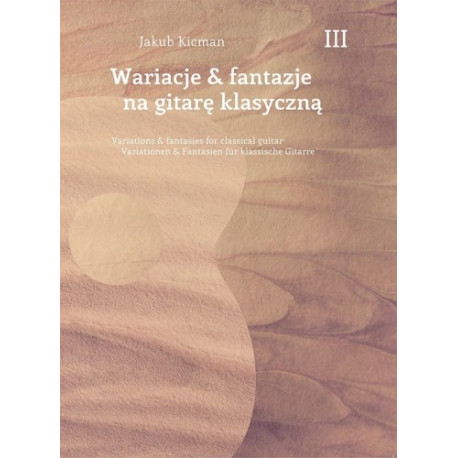 Jakub Kicman: Wariacje & fantazje ma gitarę klasyczną III