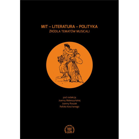 Mit – literatura – polityka. Źródła tematów musicali