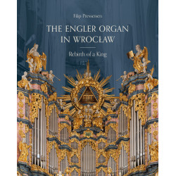 Filip Presseisen: The Engler Organ in Wrocław | Rebirth of a King –  [książkaCD]
