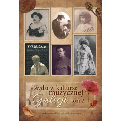 Żydzi w kulturze muzycznej Galicji, tom 2: Galicja – pamięć i przeszłość