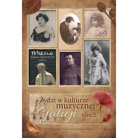 Żydzi w kulturze muzycznej Galicji, tom 2: Galicja – pamięć i przeszłość