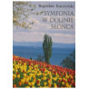 Bogusław Kaczyński: Symfonia w dolinie słońca