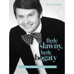 Anna Lisiecka Będę sławny, będę bogaty.