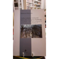 Katarzyna Makowska Liryka wokalna i twórczość kameralna Grzegorza Fitelberga