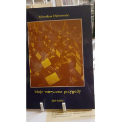 Mirosław Dąbrowski Moje muzyczne przygody