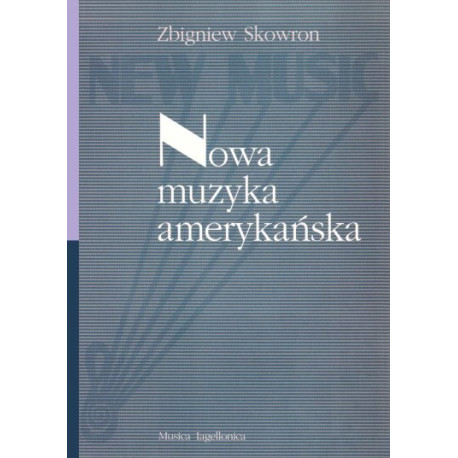 Zbigniew Skowron Nowa muzyka amerykańska