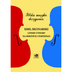 Cztery utwory na skrzypce i fortepian. Emil Młynarski
