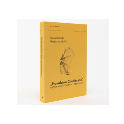"Prawdziwa Chopiniada" : Chopin w kontekstach literackich