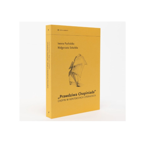 "Prawdziwa Chopiniada" : Chopin w kontekstach literackich