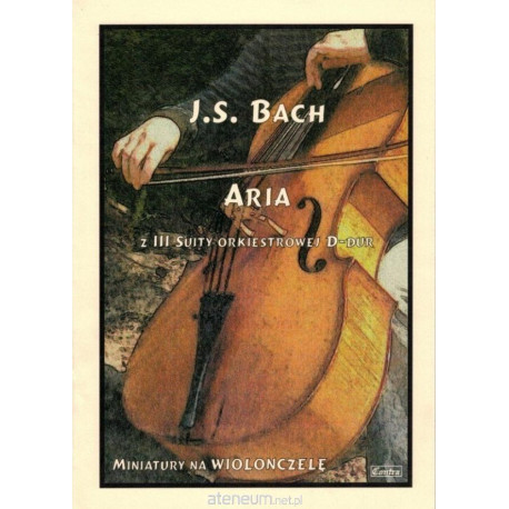 Bach J. S. Aria z III suity orkirstrowej d dur na wiolonczelę