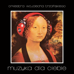 Orkiestra Wojciecha Trzcińskiego – Muzyka dla ciebie