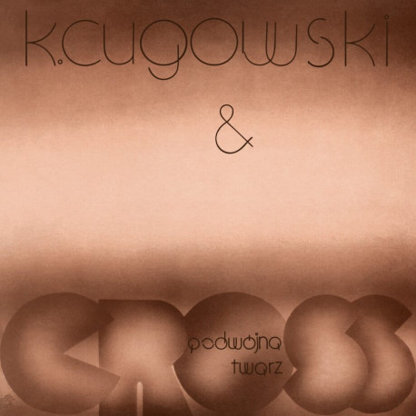 Krzysztof Cugowski & Cross – Podwójna twarz