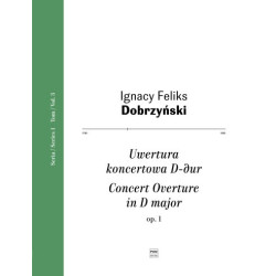 Ignacy Feliks Dobrzyński Uwertura koncertowa D-dur, op. 1, seria 1, tom 3