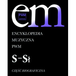 Encyklopedia muzyczna PWM część biograficzna ''Sm-Ś'' (t.10)