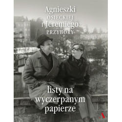 Agnieszki Osieckiej i Jeremiego Przybory Listy na wyczerpanym papierze