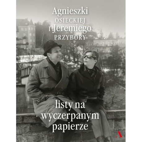 Agnieszki Osieckiej i Jeremiego Przybory Listy na wyczerpanym papierze