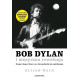 Bob Dylan i muzyczna rewolucja, Elijah Wald