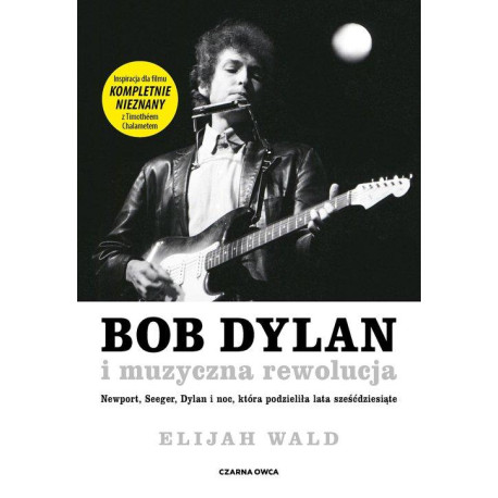 Bob Dylan i muzyczna rewolucja, Elijah Wald