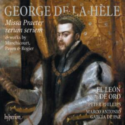 George de La Hèle: Missa Praeter Rerum Seriem