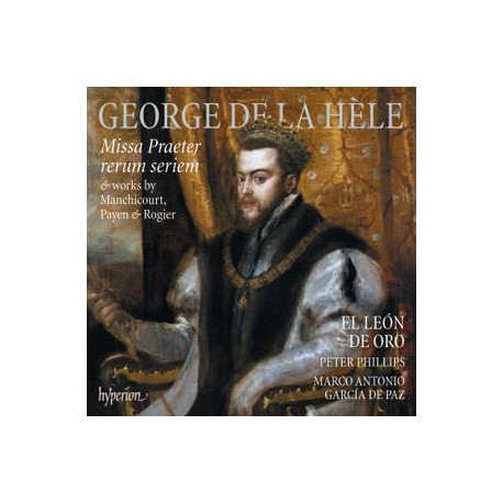 George de La Hèle: Missa Praeter Rerum Seriem
