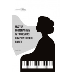 MUZYKA FORTEPIANOWA W TWÓRCZOŚCI KOMPOZYTORSKIEJ KOBIET