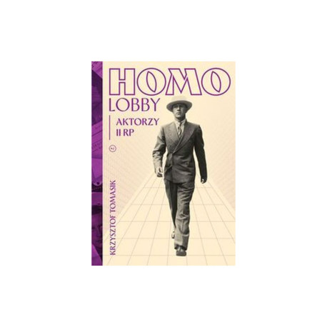 Krzysztof Tomasik:  Homolobby. Aktorzy II RP