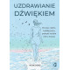 Vickie Dodd: Uzdrawianie dźwiękiem.