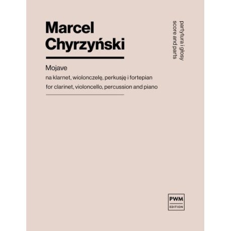 Marcel Chyrzyński Mojave na klarnet, wiolonczelę, perkusję i fortepian