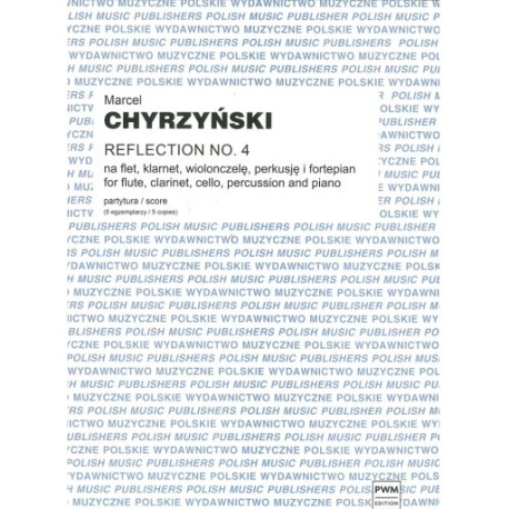 Marcel Chyrzyński Reflection No. 4 na flet, klarnet, wiolonczelę, perkusję i fortepian - partytura