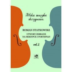 Utwory zebrane na skrzypce i fortepian 2. Roman Statkowski