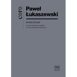 Paweł Łukaszewski Anima Christi  na chór mieszany a capella