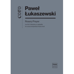 Paweł Łukaszewski Rosary Prayer (partytura studyjna) na chór mieszany a capella
